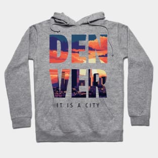 Denver: It is a City - Coloradan Hoodie